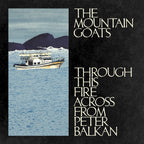 The Mountain Goats – Through This Fire Across from Peter Balkan (2-LP Vinyl)