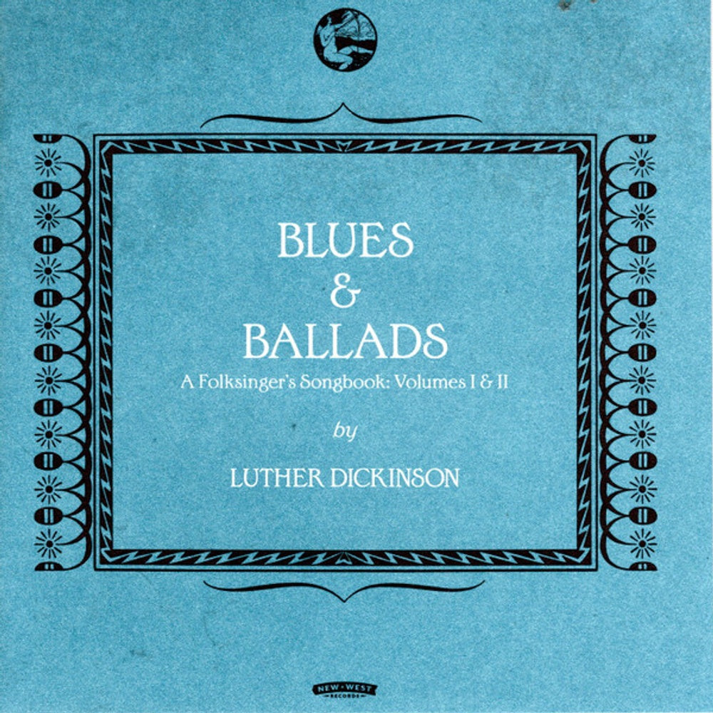 Luther Dickinson – Blues & Ballads (A Folksinger's Songbook) Volumes I & II (CD)
