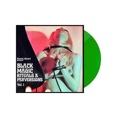 Electric Wizard - Electric Wizard - Black Magic Rituals & Perversions Vol. 1 [2LP Green]