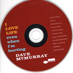 Dave McMurray – I Love Life Even When I'm Hurting (CD)