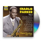 Charlie Parker – Vol. 2: Bird On The Side (CD)