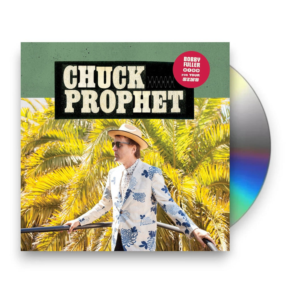 Chuck Prophet – Bobby Fuller Died For Your Sins (CD)