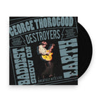 George Thorogood And The Destroyers – The Baddest Show On Earth: Greatest Hits Live (LP Vinyl)