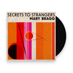 Mary Bragg – Secrets To Strangers (LP Vinyl)