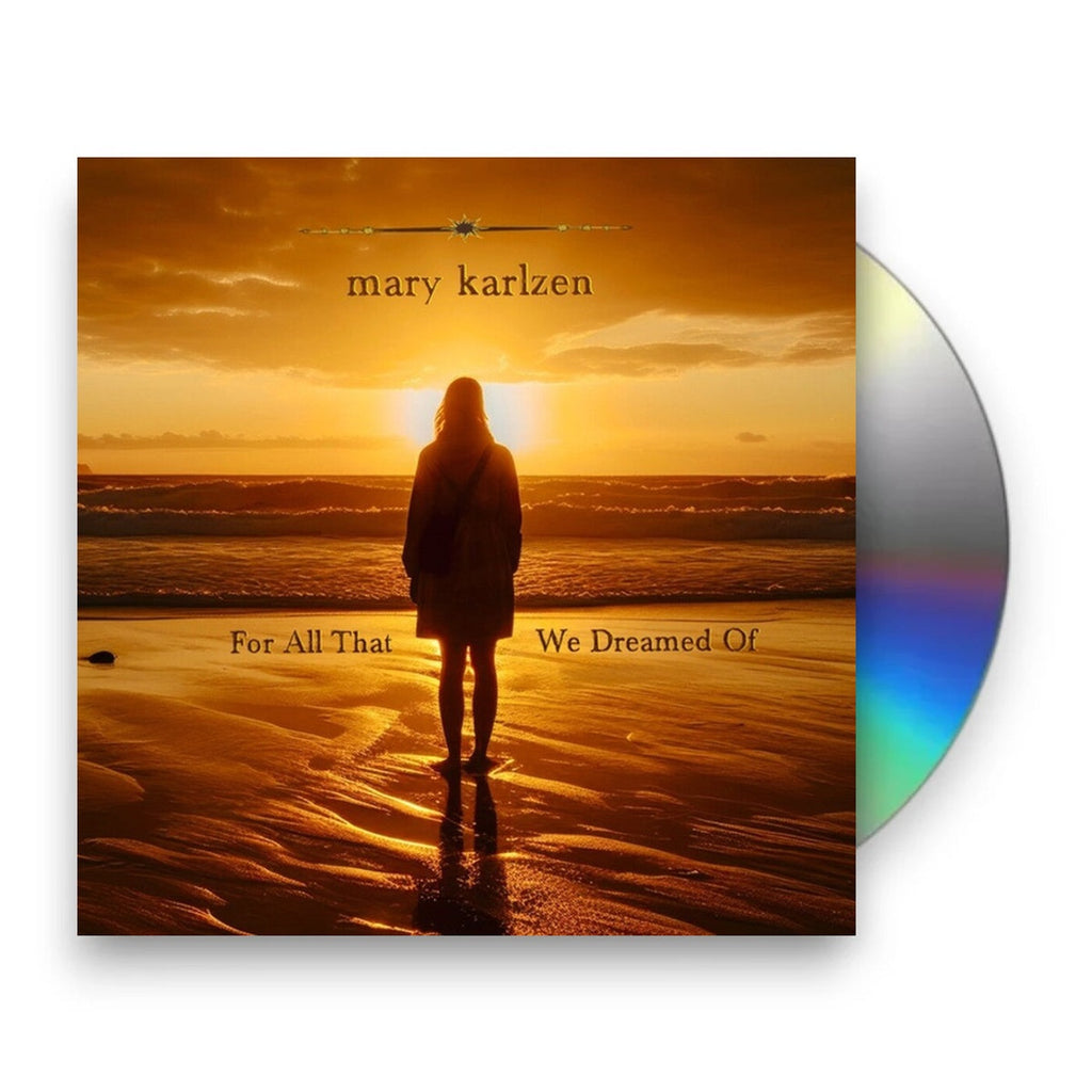 Mary Karlzen – For All That We Dreamed Of (Limited Edition CD)