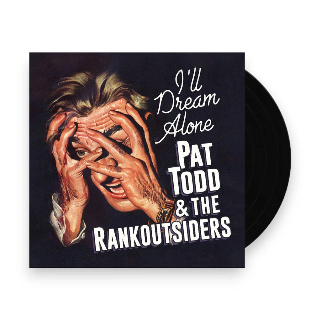 Pat Todd & Rankoutsiders - Pat Todd  & Rankoutsiders – I'll Dream Alone (LP Vinyl)