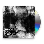 Shoot & Crucify (CD)