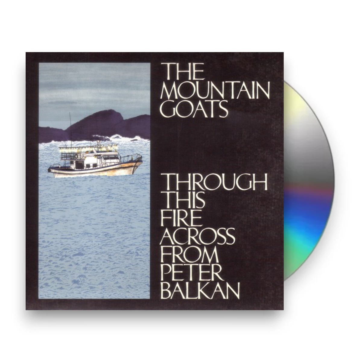 The Mountain Goats – Through This Fire Across from Peter Balkan (CD)